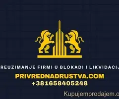 Oslobodite se blokade: Preuzimanje i likvidacija firmi!