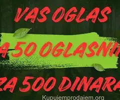 Vas oglas na 50 oglasnika za 500 dinara